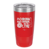 Man With Corona Seeks Woman with Lyme - Laser Engraved Stainless Steel Drinkware - 2272 -