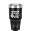 Man With Corona Seeks Woman with Lyme - Laser Engraved Stainless Steel Drinkware - 2272 -