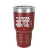 Man With Corona Seeks Woman with Lyme - Laser Engraved Stainless Steel Drinkware - 2272 -