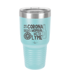 Man With Corona Seeks Woman with Lyme - Laser Engraved Stainless Steel Drinkware - 2272 -