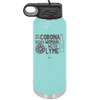 Man With Corona Seeks Woman with Lyme - Laser Engraved Stainless Steel Drinkware - 2272 -