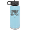 Man With Corona Seeks Woman with Lyme - Laser Engraved Stainless Steel Drinkware - 2272 -