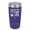 Looks Like I'mma Be Needin' a Little Bit o' Jesus, and a Whole Lotta Jack. - Laser Engraved Stainless Steel Drinkware - 2273 -