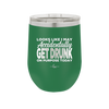 Looks Like I May Accidentally Get Drunk on Purpose Today - Laser Engraved Stainless Steel Drinkware - 2274 -