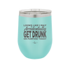 Looks Like I May Accidentally Get Drunk on Purpose Today - Laser Engraved Stainless Steel Drinkware - 2274 -