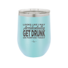Looks Like I May Accidentally Get Drunk on Purpose Today - Laser Engraved Stainless Steel Drinkware - 2274 -