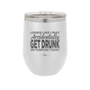 Looks Like I May Accidentally Get Drunk on Purpose Today - Laser Engraved Stainless Steel Drinkware - 2274 -