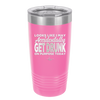 Looks Like I May Accidentally Get Drunk on Purpose Today - Laser Engraved Stainless Steel Drinkware - 2274 -