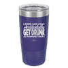 Looks Like I May Accidentally Get Drunk on Purpose Today - Laser Engraved Stainless Steel Drinkware - 2274 -