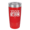 Looks Like I May Accidentally Get Drunk on Purpose Today - Laser Engraved Stainless Steel Drinkware - 2274 -