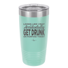 Looks Like I May Accidentally Get Drunk on Purpose Today - Laser Engraved Stainless Steel Drinkware - 2274 -