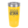 Looks Like I May Accidentally Get Drunk on Purpose Today - Laser Engraved Stainless Steel Drinkware - 2274 -