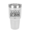 Looks Like I May Accidentally Get Drunk on Purpose Today - Laser Engraved Stainless Steel Drinkware - 2274 -