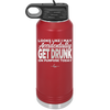 Looks Like I May Accidentally Get Drunk on Purpose Today - Laser Engraved Stainless Steel Drinkware - 2274 -