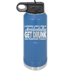 Looks Like I May Accidentally Get Drunk on Purpose Today - Laser Engraved Stainless Steel Drinkware - 2274 -