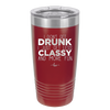 I Don't Get Drunk I Just Get Less Classy and More Fun - Laser Engraved Stainless Steel Drinkware - 2276 -