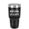 I Don't Get Drunk I Just Get Less Classy and More Fun - Laser Engraved Stainless Steel Drinkware - 2276 -