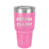 I Don't Get Drunk I Just Get Less Classy and More Fun - Laser Engraved Stainless Steel Drinkware - 2276 -