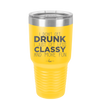 I Don't Get Drunk I Just Get Less Classy and More Fun - Laser Engraved Stainless Steel Drinkware - 2276 -