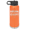 I Don't Get Drunk I Just Get Less Classy and More Fun - Laser Engraved Stainless Steel Drinkware - 2276 -