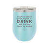 I Hate it When I Pour Myself a Drink and then I Have 9 More By Accident - Laser Engraved Stainless Steel Drinkware - 2277 -