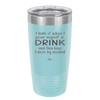 I Hate it When I Pour Myself a Drink and then I Have 9 More By Accident - Laser Engraved Stainless Steel Drinkware - 2277 -