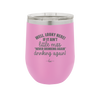 Well Looky Here If it Ain't Little Miss Never Drinking Again Drinking Again - Laser Engraved Stainless Steel Drinkware - 2278 -