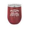 Well Looky Here If it Ain't Little Miss Never Drinking Again Drinking Again - Laser Engraved Stainless Steel Drinkware - 2278 -