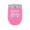 Well Looky Here If it Ain't Little Miss Never Drinking Again Drinking Again - Laser Engraved Stainless Steel Drinkware - 2278 -