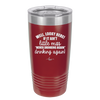 Well Looky Here If it Ain't Little Miss Never Drinking Again Drinking Again - Laser Engraved Stainless Steel Drinkware - 2278 -
