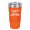 Well Looky Here If it Ain't Little Miss Never Drinking Again Drinking Again - Laser Engraved Stainless Steel Drinkware - 2278 -