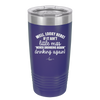 Well Looky Here If it Ain't Little Miss Never Drinking Again Drinking Again - Laser Engraved Stainless Steel Drinkware - 2278 -