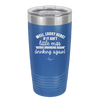 Well Looky Here If it Ain't Little Miss Never Drinking Again Drinking Again - Laser Engraved Stainless Steel Drinkware - 2278 -