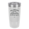 Well Looky Here If it Ain't Little Miss Never Drinking Again Drinking Again - Laser Engraved Stainless Steel Drinkware - 2278 -