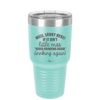 Well Looky Here If it Ain't Little Miss Never Drinking Again Drinking Again - Laser Engraved Stainless Steel Drinkware - 2278 -