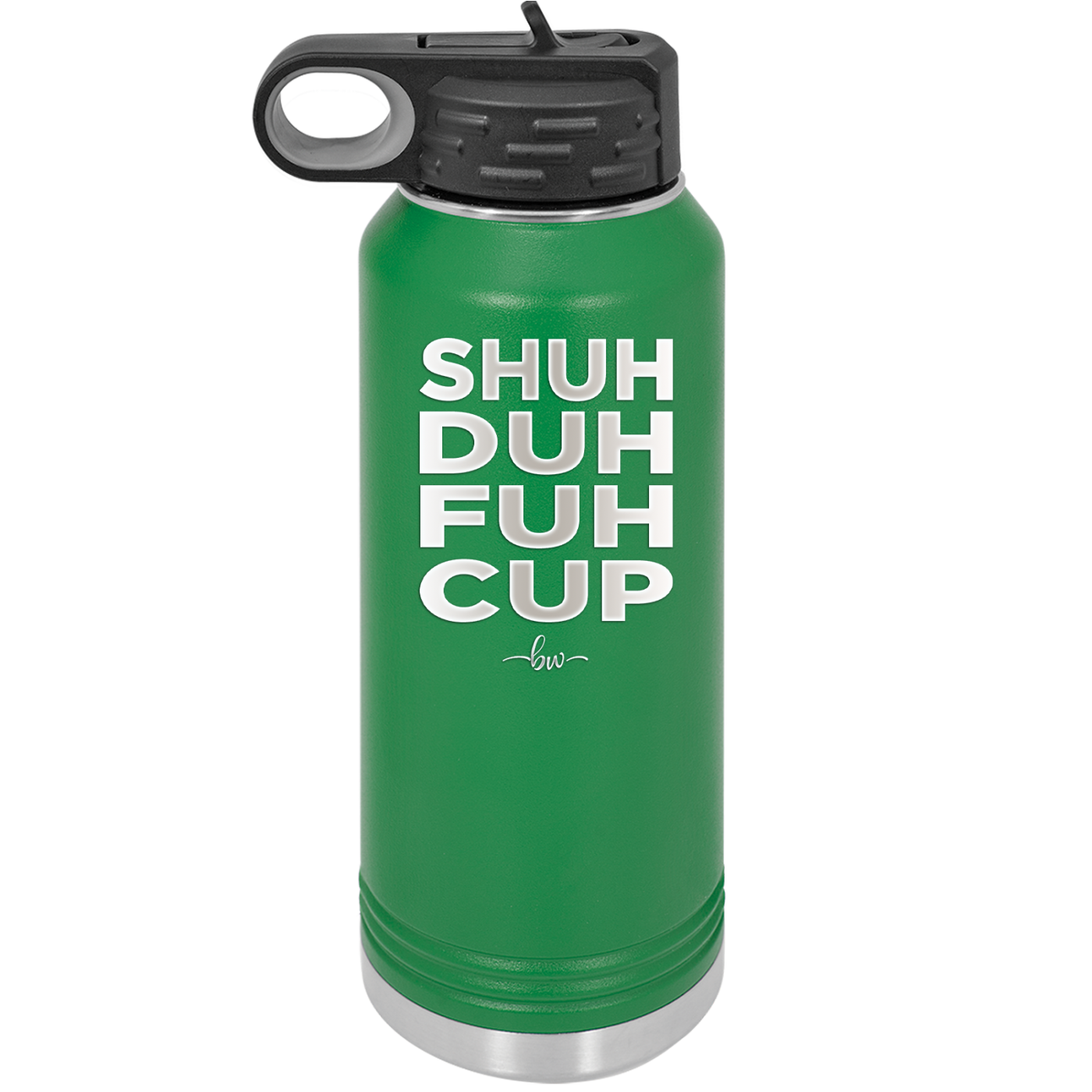 Shuh Duh Fuh Cup - Laser Engraved Stainless Steel Drinkware - 2279 -
