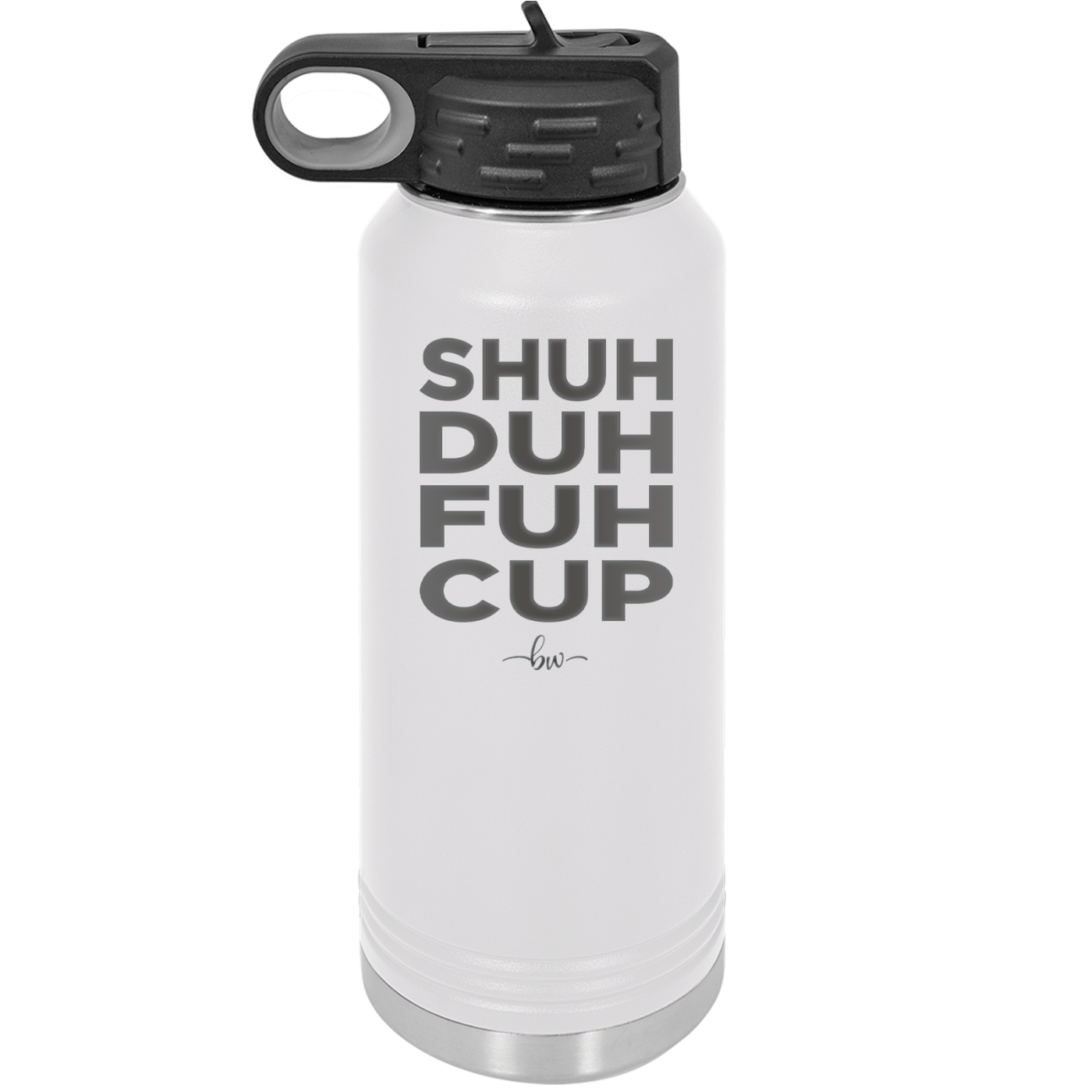 Shuh Duh Fuh Cup - Laser Engraved Stainless Steel Drinkware - 2279 -
