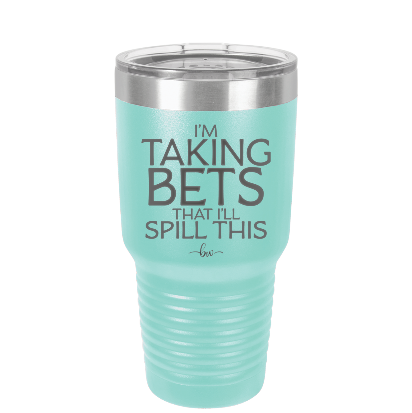 I'm Taking Bets That I'll Spill This - Laser Engraved Stainless Steel Drinkware - 2280 -