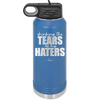 Drinking the Tears of My Haters - Laser Engraved Stainless Steel Drinkware - 2281 -