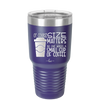 Of Course Size Matters No One Wants a Small Cup of Coffee - Laser Engraved Stainless Steel Drinkware - 2282 -
