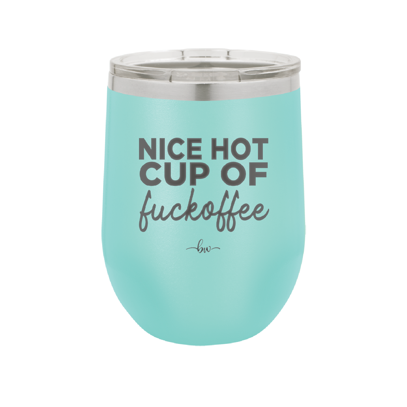 Nice Hot Cup of Fuckoffee - Laser Engraved Stainless Steel Drinkware - 2283 -