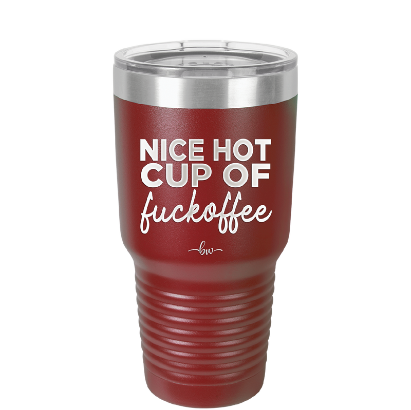 Nice Hot Cup of Fuckoffee - Laser Engraved Stainless Steel Drinkware - 2283 -