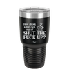 Nice Hot Cup of Shutthefuckup - Laser Engraved Stainless Steel Drinkware - 2284 -