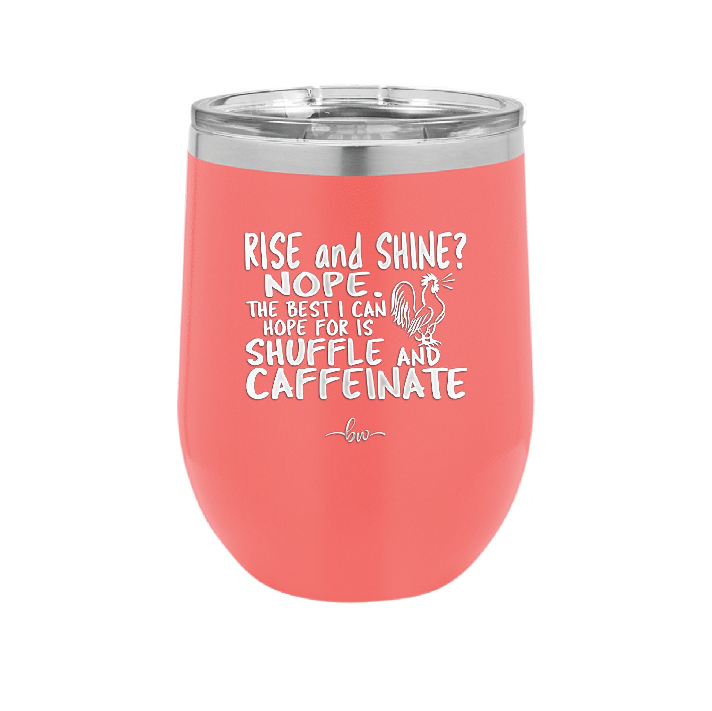 Rise and Shine Nope Best I Can Hope for is Shuffle and Caffeinate - Laser Engraved Stainless Steel Drinkware - 2285 -