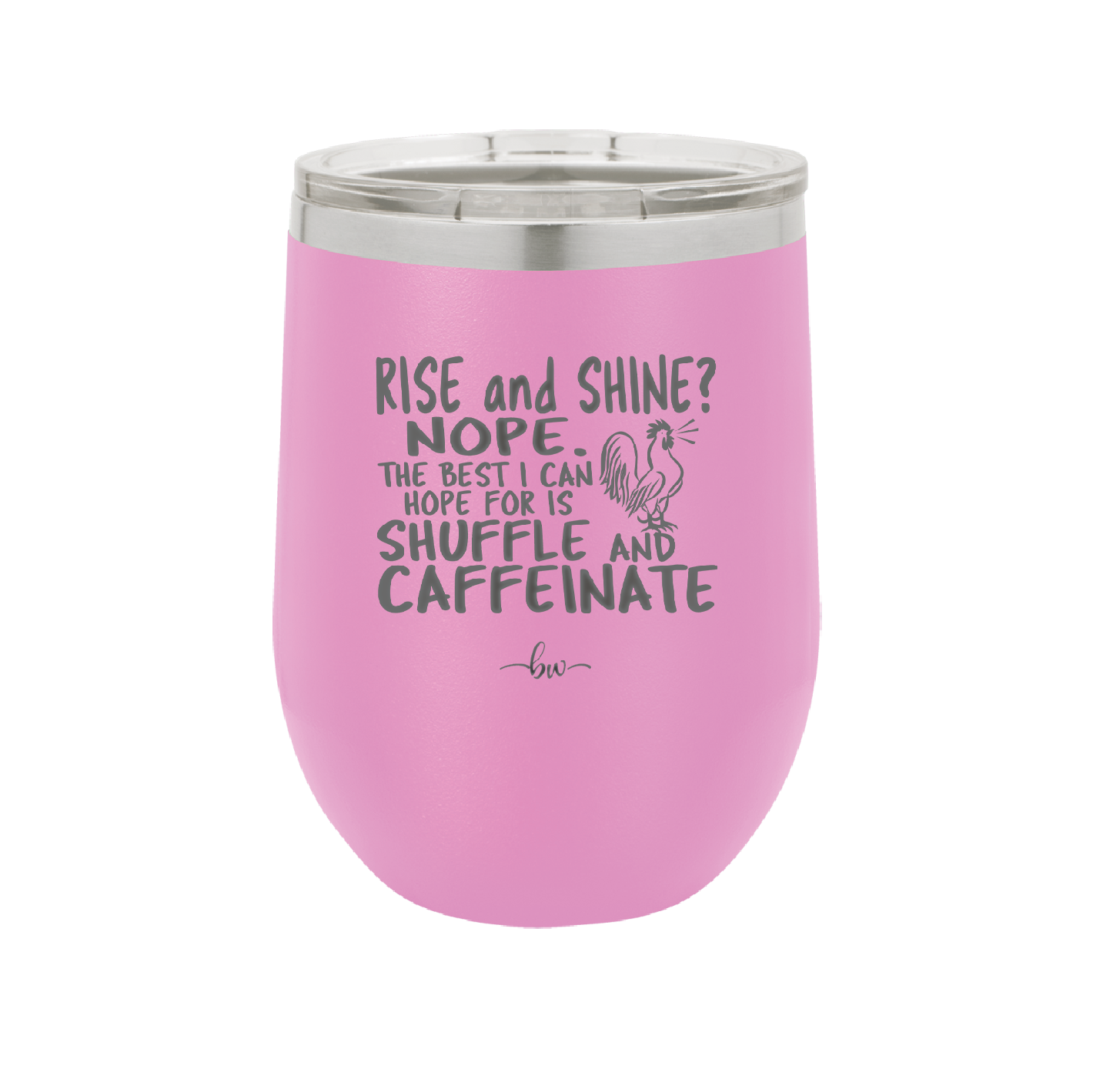Rise and Shine Nope Best I Can Hope for is Shuffle and Caffeinate - Laser Engraved Stainless Steel Drinkware - 2285 -