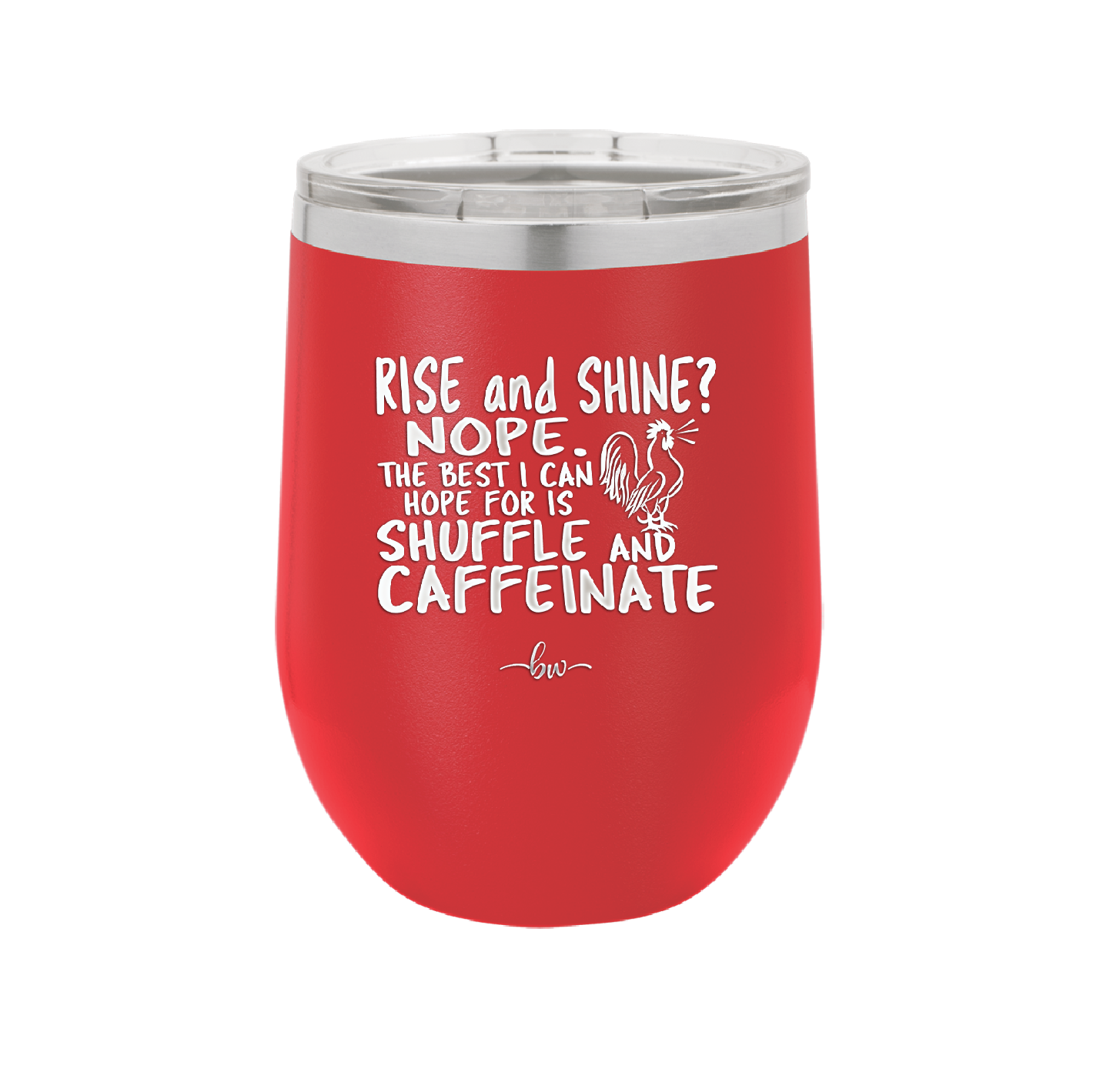Rise and Shine Nope Best I Can Hope for is Shuffle and Caffeinate - Laser Engraved Stainless Steel Drinkware - 2285 -