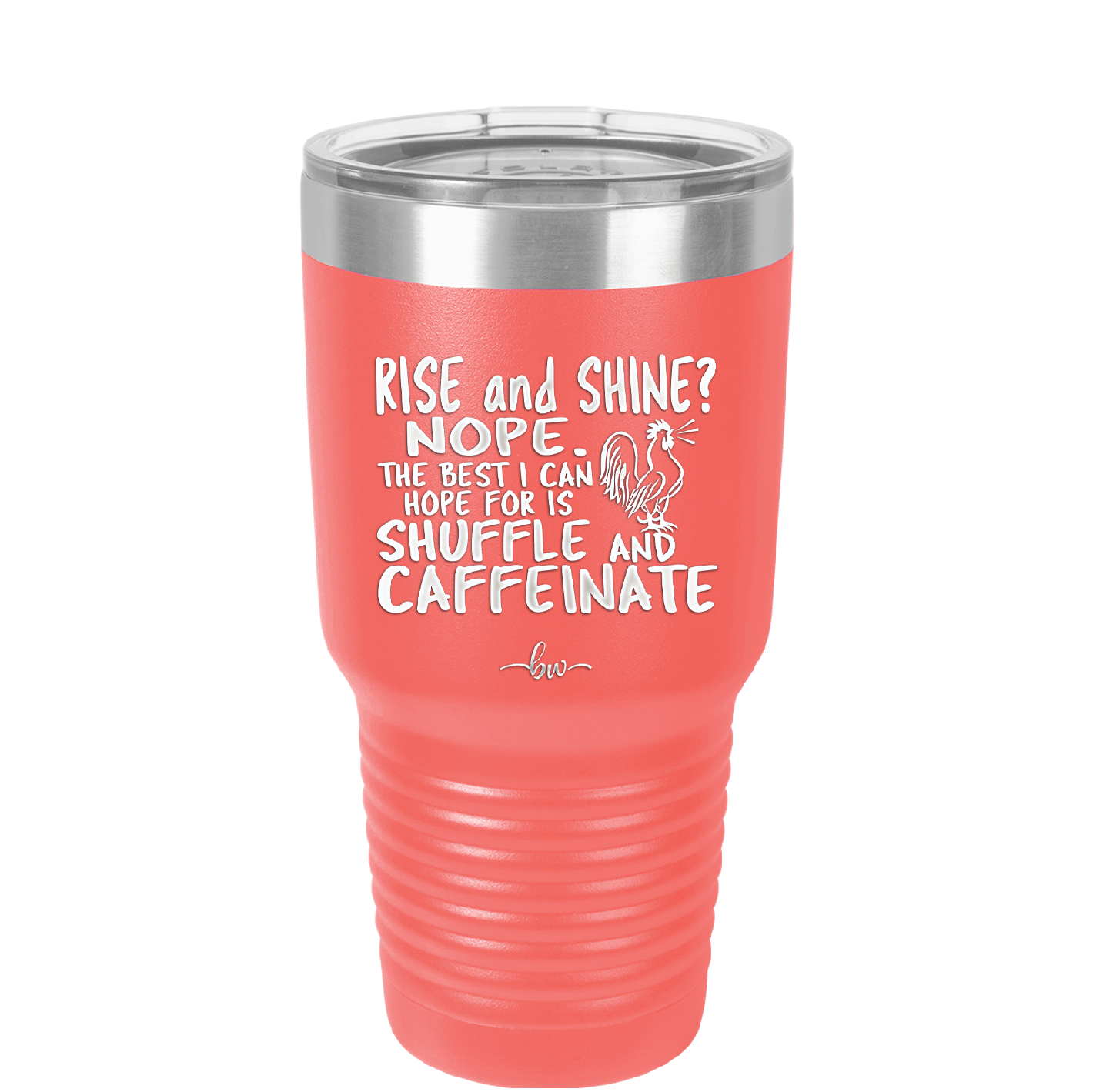 Rise and Shine Nope Best I Can Hope for is Shuffle and Caffeinate - Laser Engraved Stainless Steel Drinkware - 2285 -