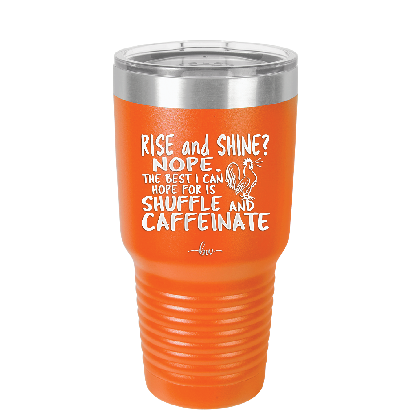 Rise and Shine Nope Best I Can Hope for is Shuffle and Caffeinate - Laser Engraved Stainless Steel Drinkware - 2285 -