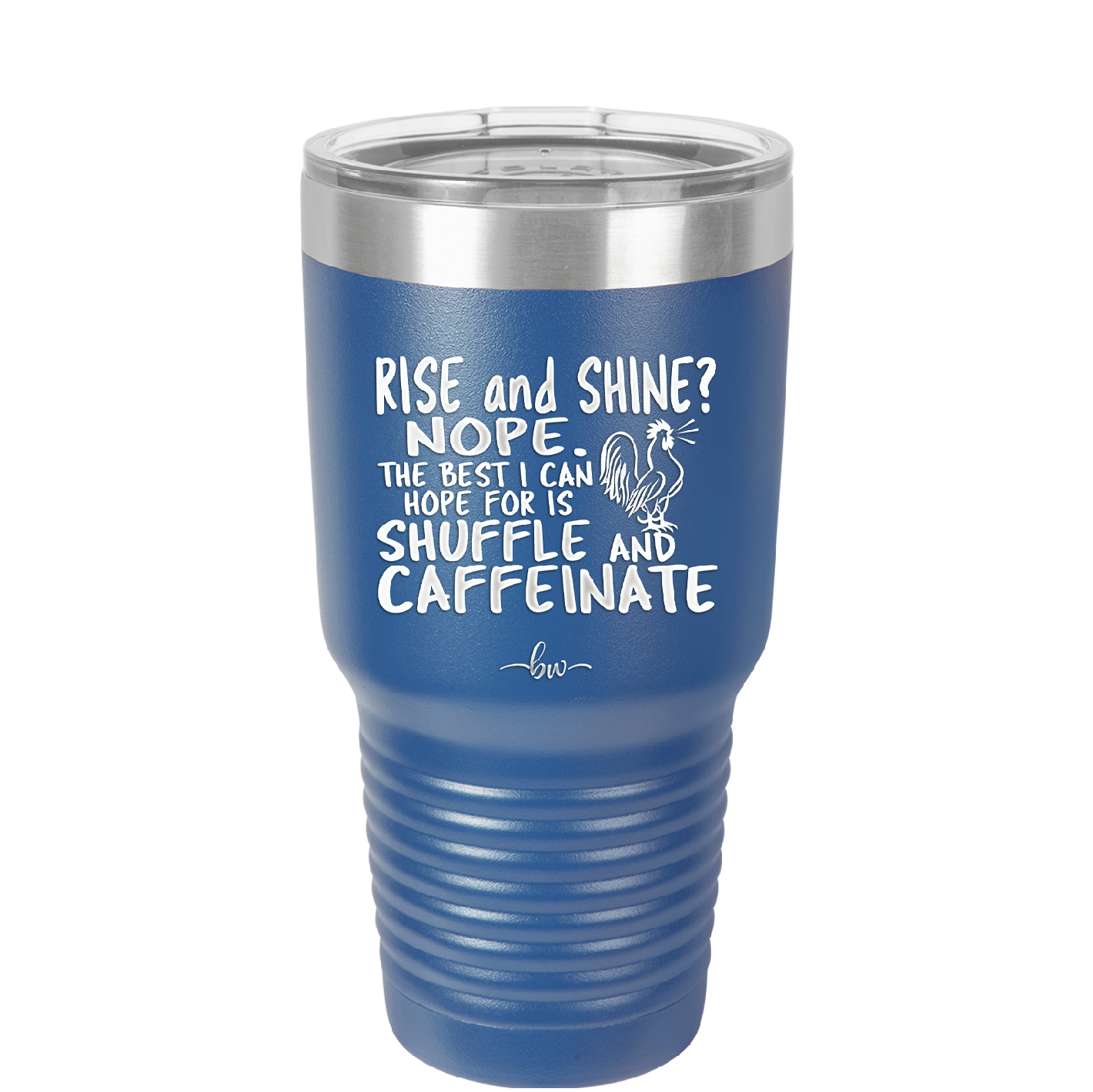 Rise and Shine Nope Best I Can Hope for is Shuffle and Caffeinate - Laser Engraved Stainless Steel Drinkware - 2285 -
