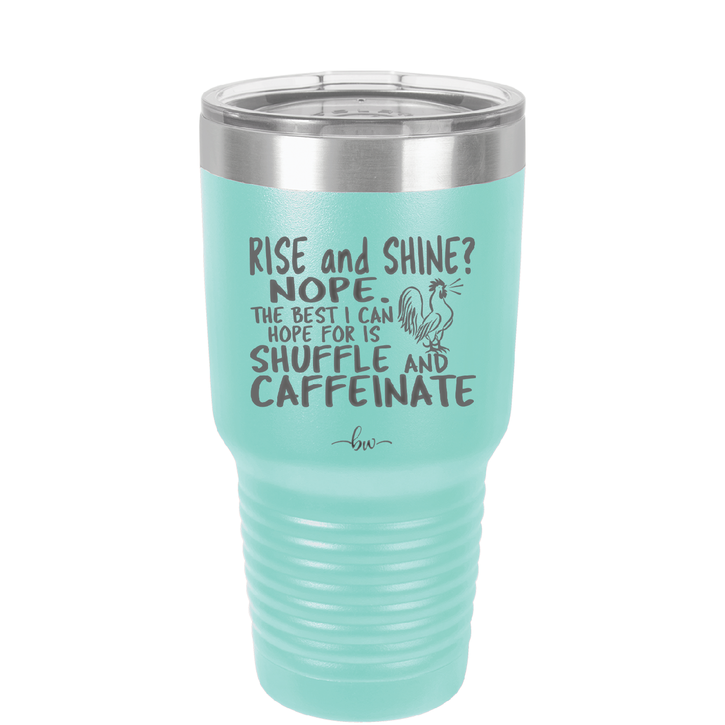 Rise and Shine Nope Best I Can Hope for is Shuffle and Caffeinate - Laser Engraved Stainless Steel Drinkware - 2285 -